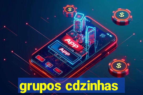 grupos cdzinhas